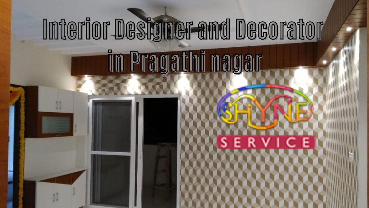Interior Designer and Decorator in Pragathi nagar