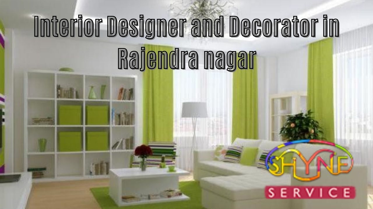 Interior Designer and Decorator in Rajendra nagar